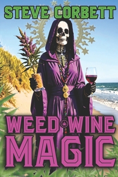 Paperback Weed Wine Magic: A Freaky California Cannabis Country Chiller Book