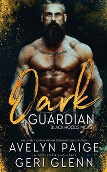 Dark Guardian - Book #3 of the Black Hoods MC