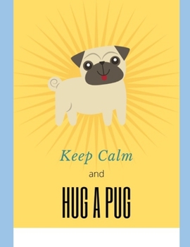 Paperback Keep Calm and Hug a Pug: A Notebook Book