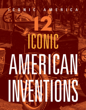 Library Binding 12 Iconic American Inventions Book
