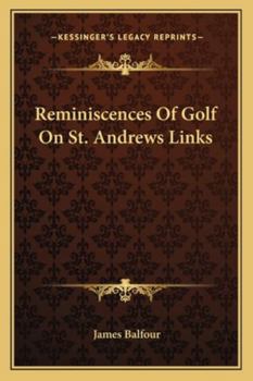Paperback Reminiscences Of Golf On St. Andrews Links Book