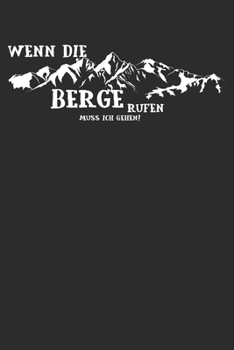 wenn die berge rufen muss ich gehen: 6x9 Zoll (ca. DIN A5) 110 Seiten Punkteraster I Notebook Notizbuch Tagebuch College Journal I Skiing I Skifahrer ... Berge I Apres Ski I Alpen I (German Edition)