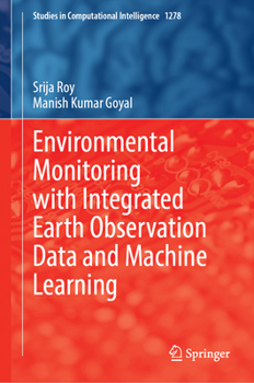 Hardcover Environmental Monitoring with Integrated Earth Observation Data and Machine Learning Book