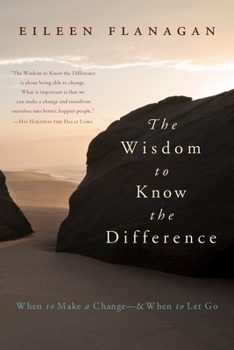 Paperback The Wisdom to Know the Difference: When to Make a Change-and When to Let Go Book