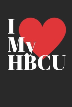 Paperback I Love My Hbcu: Small lined journal/notebook. HBCU gift Book