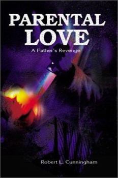 Paperback Parental Love: A Father's Revenge Book