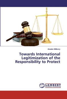 Paperback Towards International Legitimization of the Responsibility to Protect Book