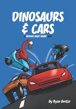 Paperback Dinosaurs & Cars: A VROOM! BEEP! RAWR! Book