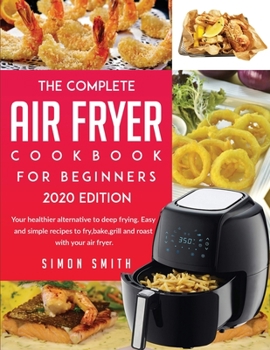 Paperback The Complete Air Fryer Cookbook For Beginners 2020 Edition Book