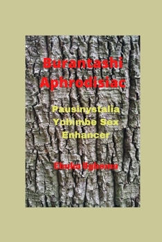 Paperback Burantashi Aphrodisiac: Pausinystalia Yohimbe Sex Enhancer Book