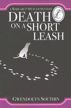Death on a Short Leash (The Margaret Spencer Mysteries) - Book #3 of the Margaret Spencer