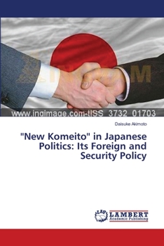 Paperback ''New Komeito'' in Japanese Politics: Its Foreign and Security Policy Book