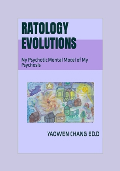 Paperback Ratology Evolutions: My Psychotic Mental Model of My Psychosis Book