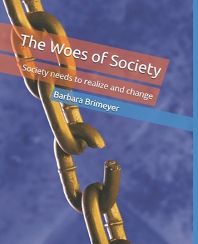 The Woes of Society: Society needs to realize