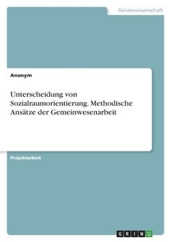 Paperback Unterscheidung von Sozialraumorientierung. Methodische Ansätze der Gemeinwesenarbeit [German] Book