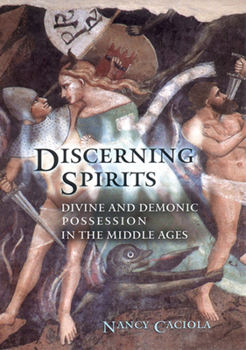 Paperback Discerning Spirits: Divine and Demonic Possession in the Middle Ages Book