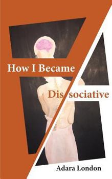 Paperback How I Became Dissociative Book