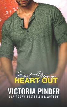 Eat Your Heart Out - Book #4 of the Single Brothers