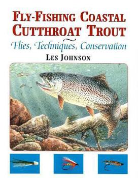Hardcover Fly-Fishing Coastal Cutthroat Trout: Flies, Techniques, Conservation Book
