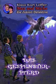 Paperback Das Gespensterpferd: Max und Micha, die Junior-Detektive [German] Book