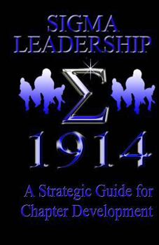 Paperback Sigma Leadership: A Strategic Guide to Chapter Development Book