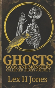 Paperback Ghosts, Gods And Monsters Collected Shorts Volume 1 Book