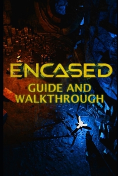 Paperback ENCASED Guide & Walkthrough: Tips - Tricks - And More! Book
