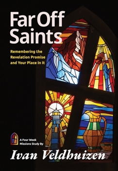 Hardcover Far Off Saints: Remembering the Revelation Promise and Your Place In It Book