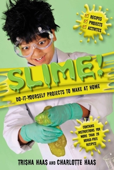 Paperback Slime!: Do-It-Yourself Projects to Make at Home Book