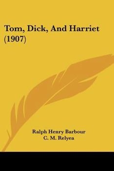 Paperback Tom, Dick, And Harriet (1907) Book