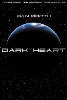 Paperback Dark Heart: Tales From The Progenitors Universe Book
