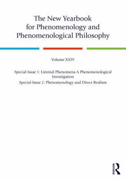 The New Yearbook for Phenomenology and Phenomenological Philosophy: Volume 24, Special Issue 1: Liminal Phenomena A Phenomenological Investigation 2: Phenomenology and Direct Realism
