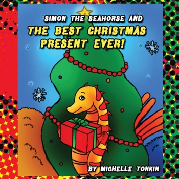 Paperback Simon the Seahorse and the Best Christmas Present Ever! Book