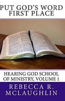 Paperback Put God's Word First Place: Hearing God School of Ministry, Volume 1 Book