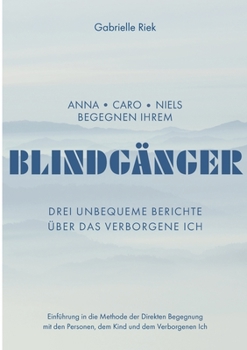 Paperback Blindgänger: Drei unbequeme Berichte über das Verborgene Ich [German] Book