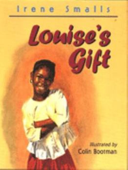 Hardcover Louise's Gift: Or What Did She Give Me That For? Book