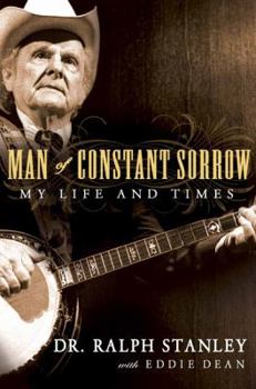 Hardcover Man of Constant Sorrow: My Life and Times Book