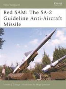 Red SAM: The SA-2 Guideline Anti-Aircraft Missile (New Vanguard) - Book #134 of the Osprey New Vanguard