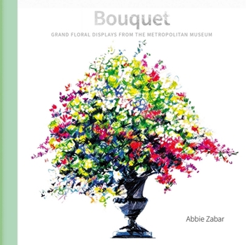 Hardcover Bouquet: Grand Displays from the Metropolitan Museum of Art Book