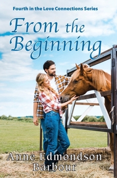 Paperback From the Beginning: Fourth in the Love Connections Series Book