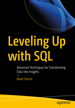 Paperback Leveling Up with SQL: Advanced Techniques for Transforming Data Into Insights Book