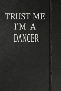 Paperback Trust Me I'm a Dancer: Isometric Dot Paper Drawing Notebook 120 Pages 6x9 Book