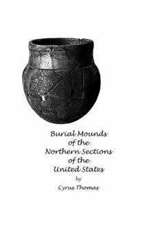 Paperback Burial Mounds Of The Northern Sections Of The United States Book