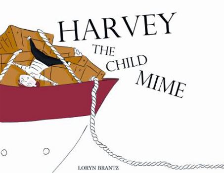 Hardcover Harvey the Mime Child Book