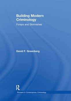 Paperback Building Modern Criminology: Forays and Skirmishes Book