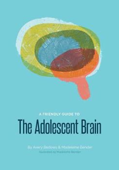 Paperback A Friendly Guide To The Adolescent Brain Book