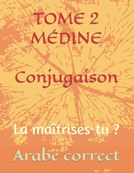 Paperback Tome 2 Médine Conjugaison: La maîtrises-tu ? [French] Book