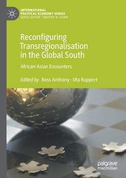 Paperback Reconfiguring Transregionalisation in the Global South: African-Asian Encounters Book