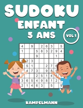 Paperback Sudoku Enfant 5 ans: 200 Sudokus pour enfants de 6 ans - avec solutions Vol 1 [French] Book