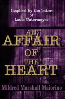 Paperback An Affair of the Heart: Inspired by the Letters of Louis Untermeyer Book